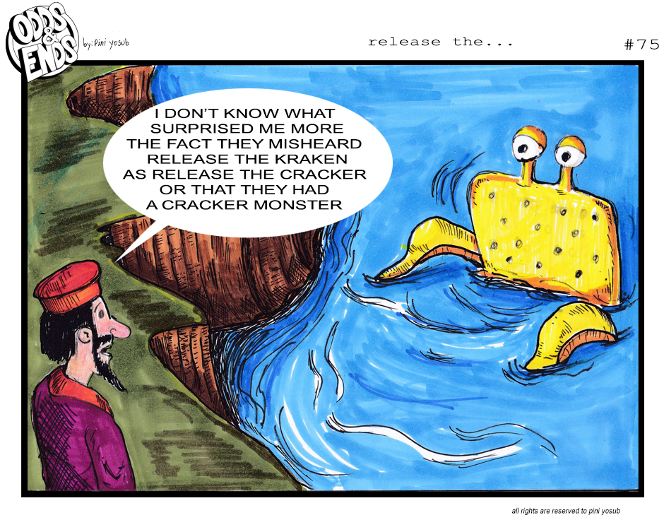 ODDS & ENDS - Episode 75, Page 1: 75. RELEASE THE...