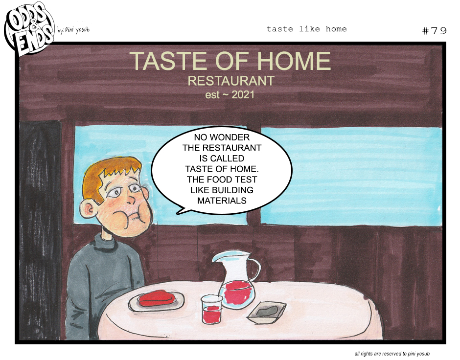 ODDS & ENDS - Episode 79, Page 1: 79. TASTE LIKE HOME