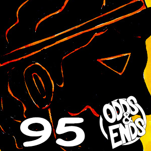 ODDS & ENDS - Episode 95: 95. UNKNOWN TOUCH