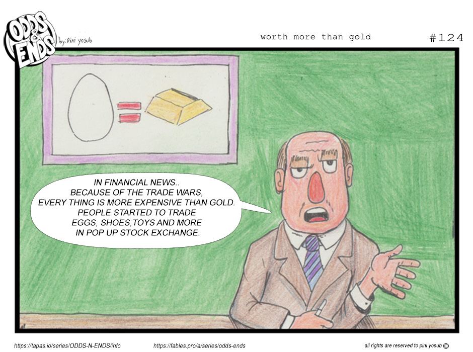 ODDS & ENDS - Episode 124, Page 1: 124. WORTH MORE THEN GOLD 