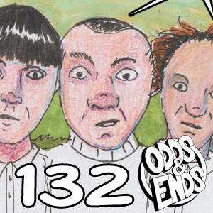 ODDS & ENDS - Episode 132: 132. ONE EYE TWO FINGERS