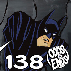 ODDS & ENDS - Episode 138: 138. NOT COOL