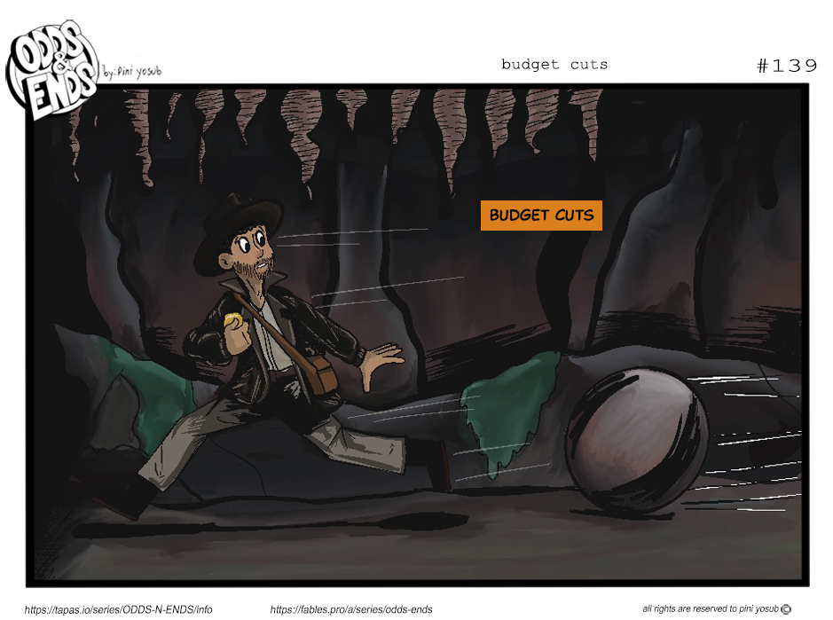 ODDS & ENDS - Episode 139, Page 1: 139. BUDGET CUTS