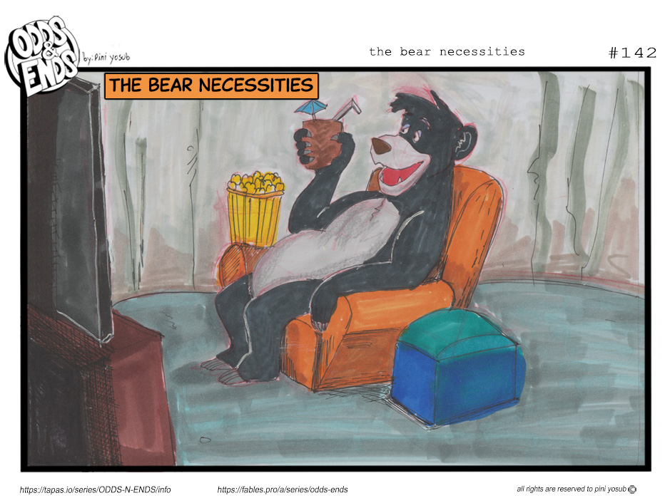 ODDS & ENDS - Episode 142, Page 1: 142. THE BEAR NECESSITIES