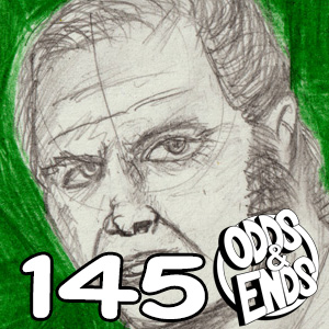 ODDS & ENDS - Episode 145: 145. SHITTY BUISSNES