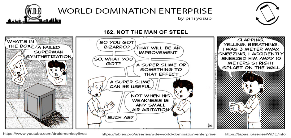WDE - WORLD DOMINATION ENTERPRISE  - Episode 162, Page 1: 162. NOT THE MAN OF STEEL