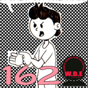WDE - WORLD DOMINATION ENTERPRISE  - Episode 162: 162. NOT THE MAN OF STEEL
