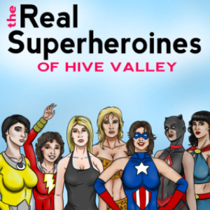 The Real Superheroines of Hive Valley