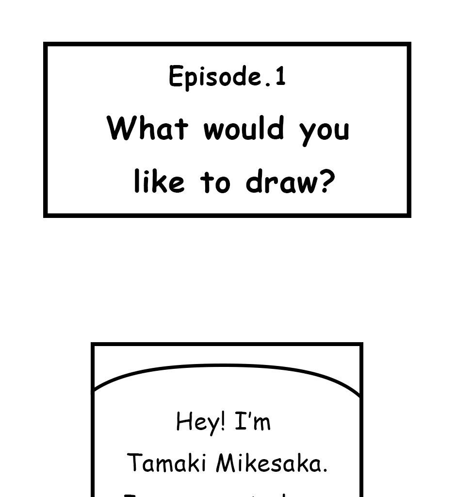 Mikesaka Art Class (◆Episodes are about art methods.) - Episode 1, Page 1: What would you like to draw?