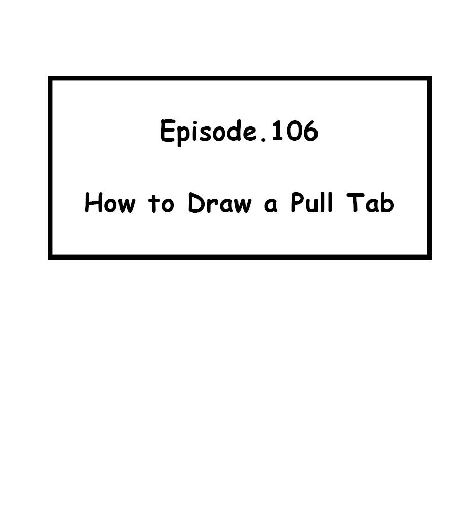 Mikesaka Art Class (◆Episodes are about art methods.) - Episode 134, Page 1: 106. ◆How to Draw a Pull Tab