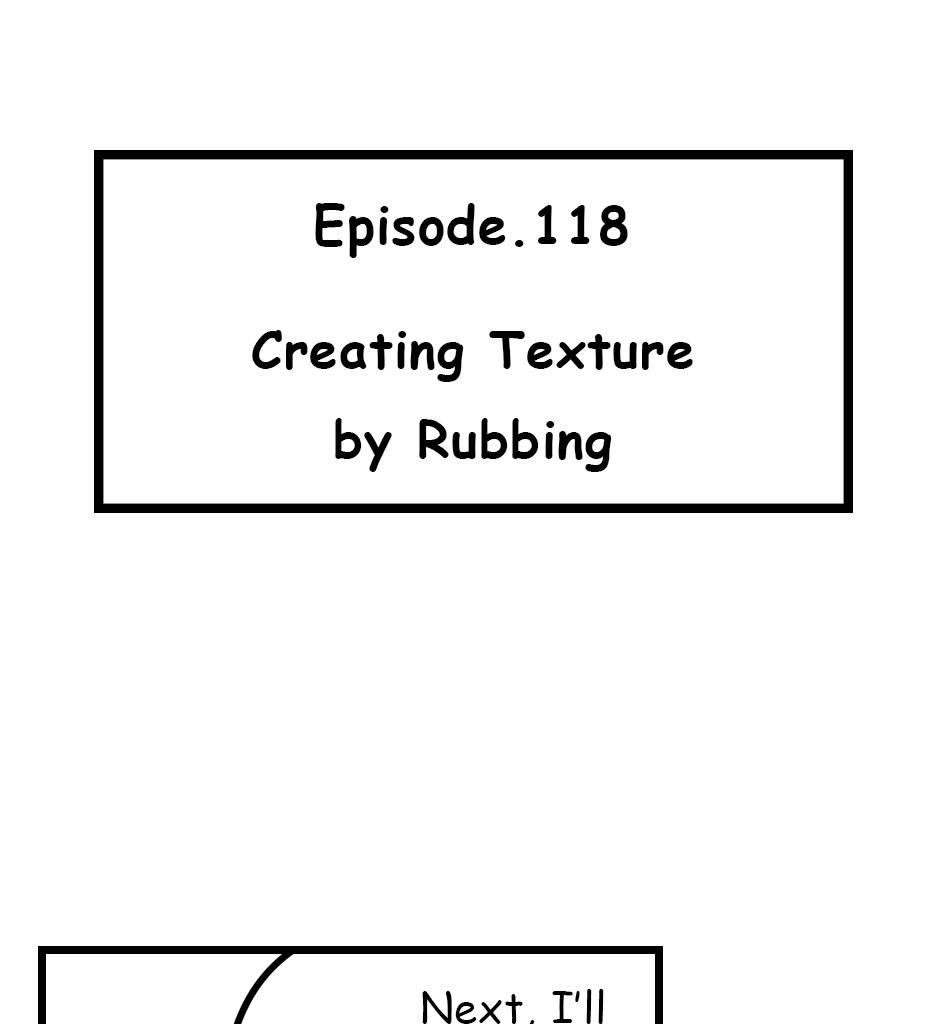 Mikesaka Art Class (◆Episodes are about art methods.) - Episode 151, Page 1: 118. ◆Creating Texture by Rubbing
