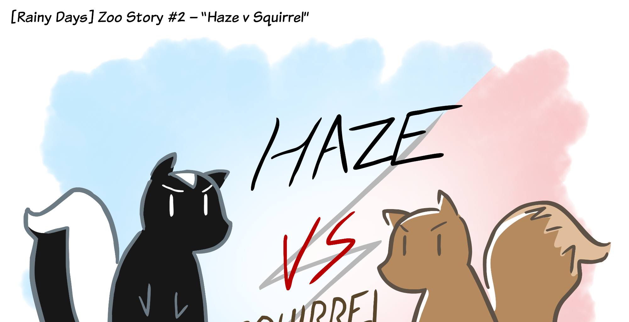 Rainy Days - Episode 38, Page 1: Zoo Story #2 - "Haze v Squirrel"