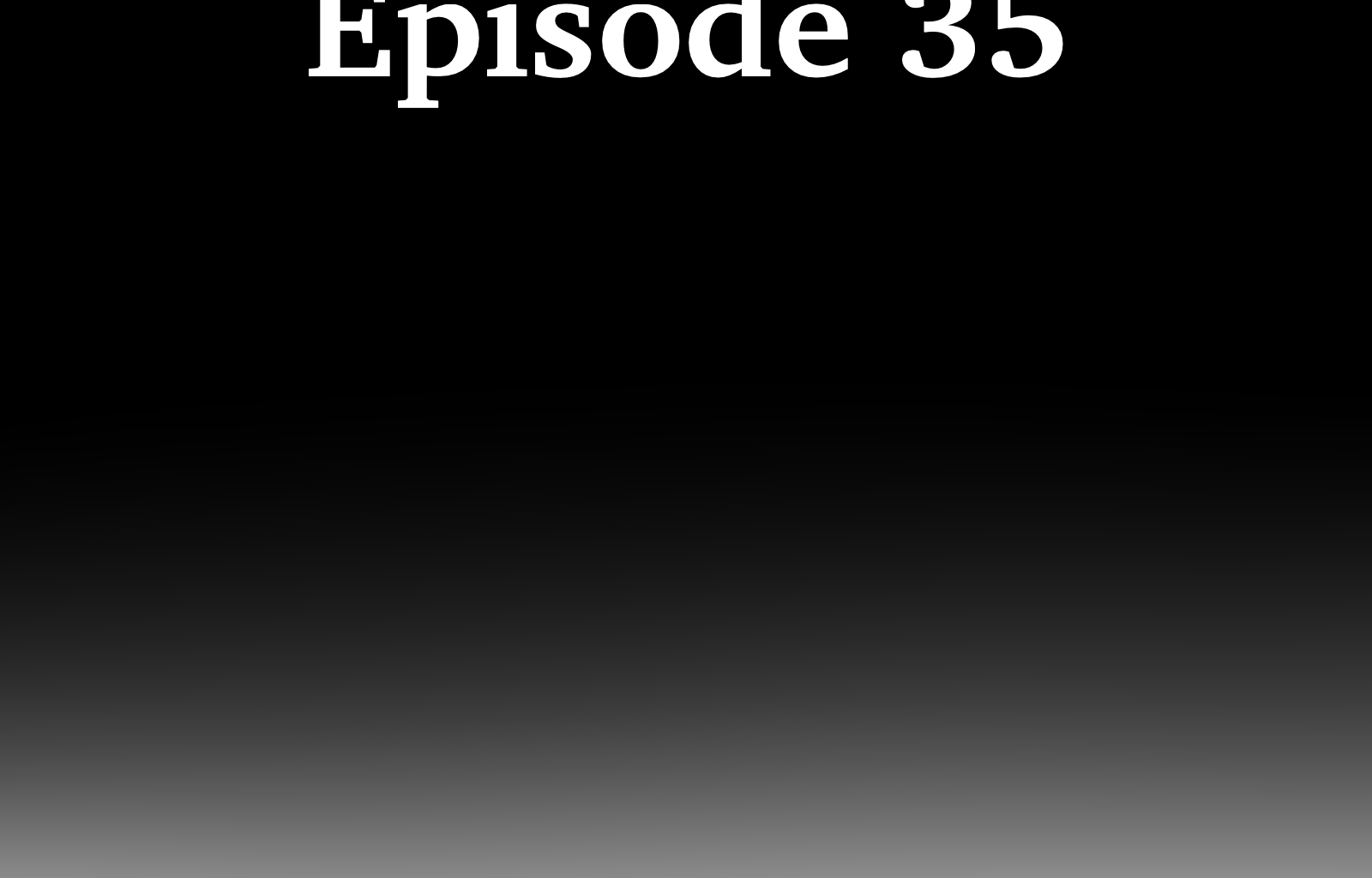 Finding Meaning - Episode 35, Page 1: Ep. 35: Day Gone Wrong (Part 1)
