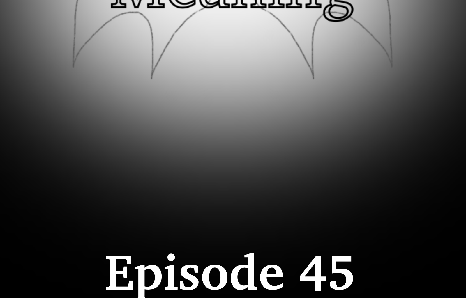 Finding Meaning - Episode 45, Page 1: Ep. 45: Counting Trophies (Part 5) 1/3