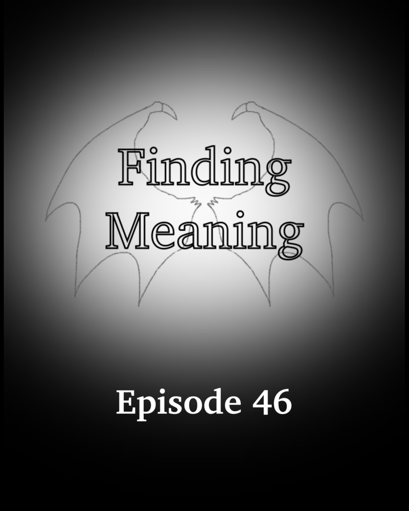 Finding Meaning - Episode 48, Page 1: Ep. 46: Counting Trophies (Part 6)