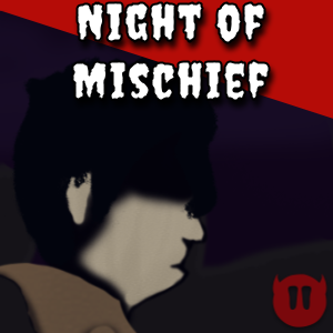  - Episode 5: Night of Mischief