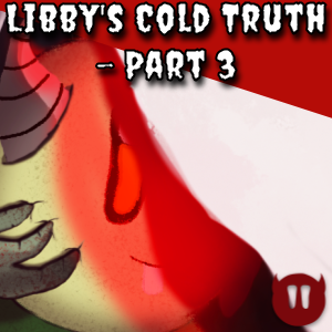  - Episode 12: Libby's Cold Truth - Part 3
