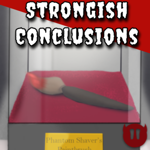  - Episode 14: Strongish Conclusions