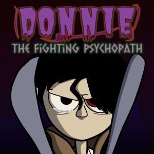 Donnie The Fighting Psychopath Thumbnail