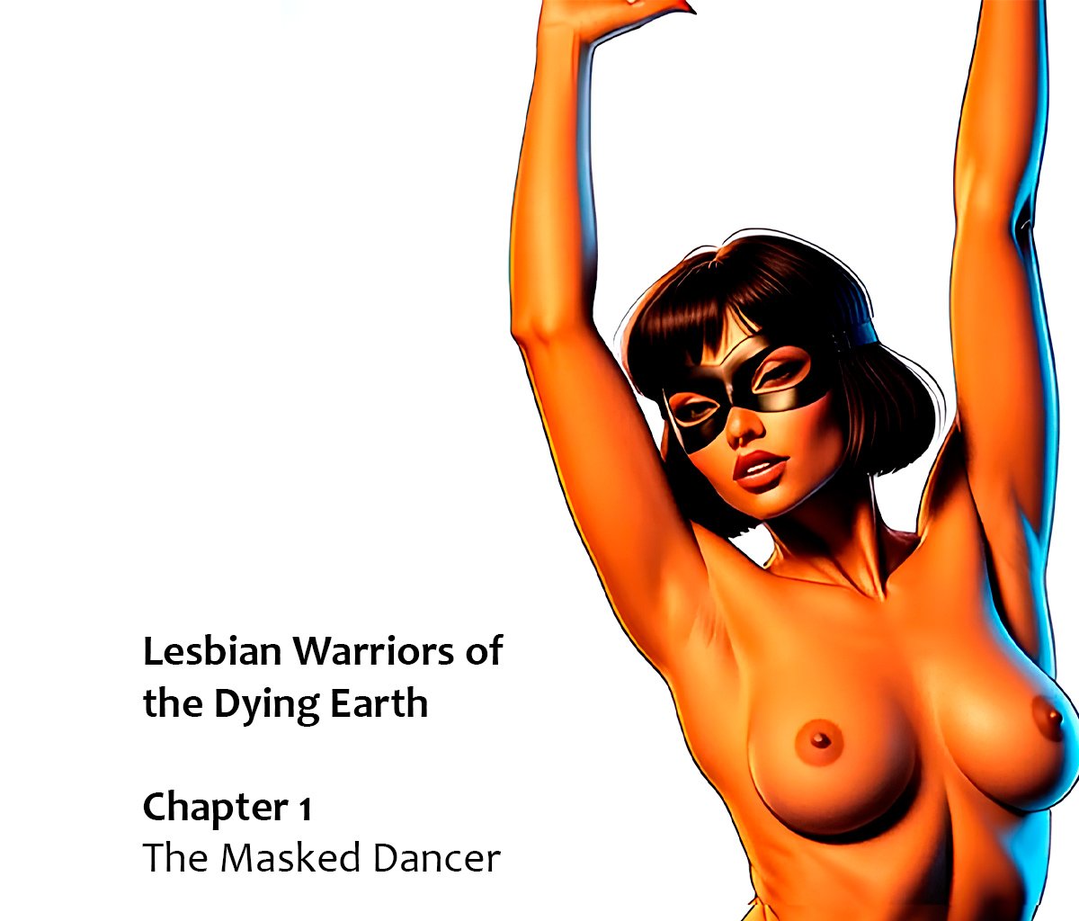 Lesbian Warriors of the Dying Earth - Episode 1, Page 2: The Masked Dancer - Chapter 1
